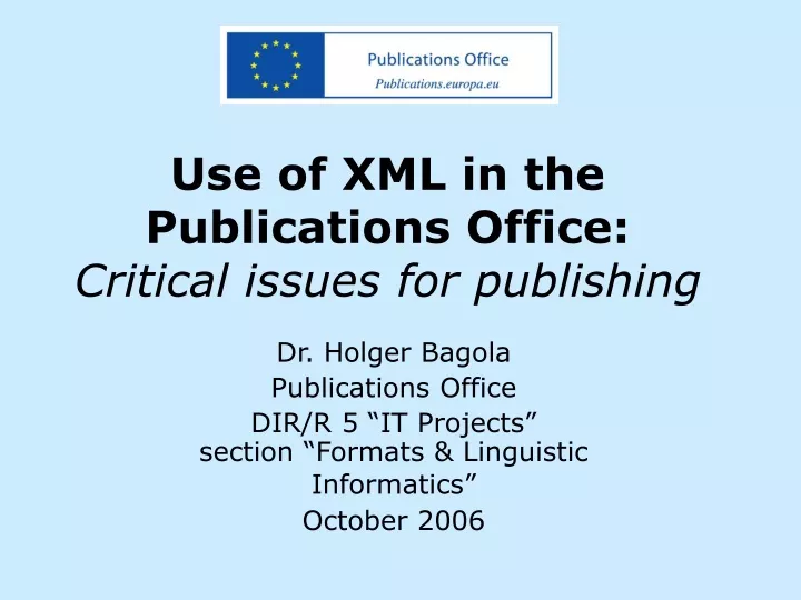 use of xml in the publications office critical issues for publishing
