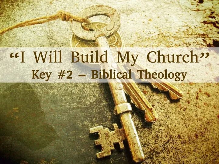 i will build my church key 2 biblical theology