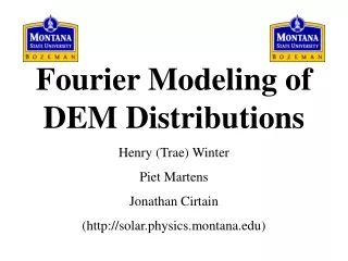 Fourier Modeling of DEM Distributions Henry (Trae) Winter Piet Martens Jonathan Cirtain