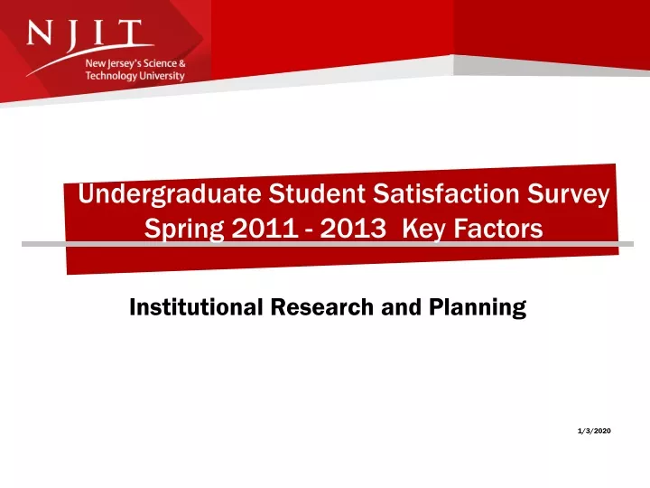 undergraduate student satisfaction survey spring 2011 2013 key factors