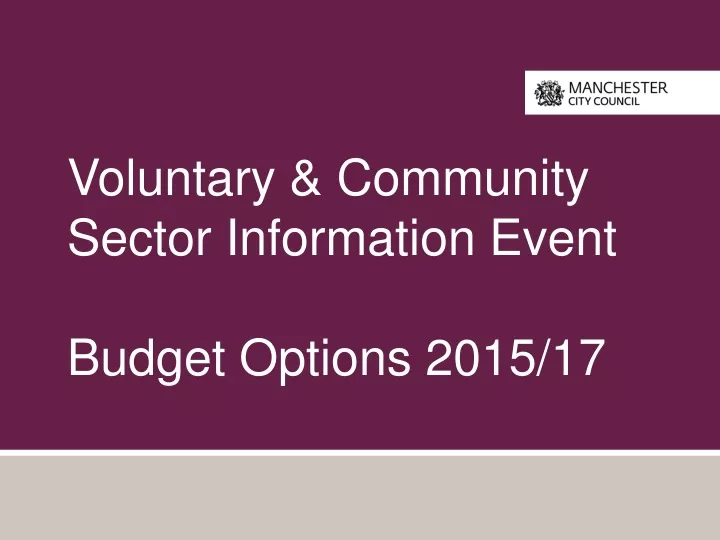 voluntary community sector information event budget options 2015 17