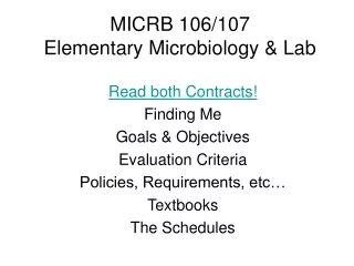 MICRB 106/107 Elementary Microbiology &amp; Lab
