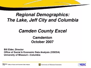 Regional Demographics: The Lake, Jeff City and Columbia Camden County Excel Camdenton October 2007