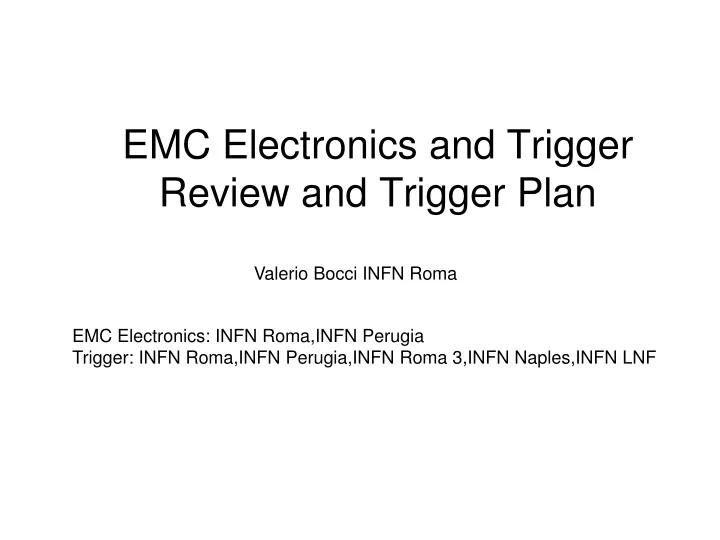 emc electronics and trigger review and trigger plan