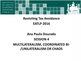 Revisiting Tax Avoidance EATLP 2016 Ana Paula Dourado SESSION 4