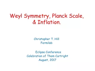 Weyl Symmetry, Planck Scale, &amp; Inflation.