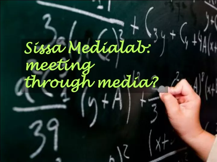 sissa medialab meeting through media