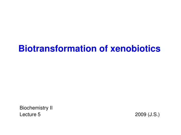 biotransformation of xenobiotics