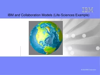 IBM and Collaboration Models (Life-Sciences Example)