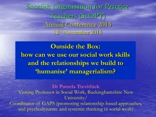 Scottish Organisation for Practice Teachers (ScOPT) Annual Conference 2015 12 th  November 2015
