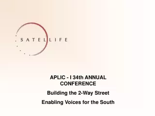 APLIC - I 34th ANNUAL CONFERENCE Building the 2-Way Street Enabling Voices for the South