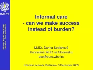 Informal care  - can we make success instead of burden?
