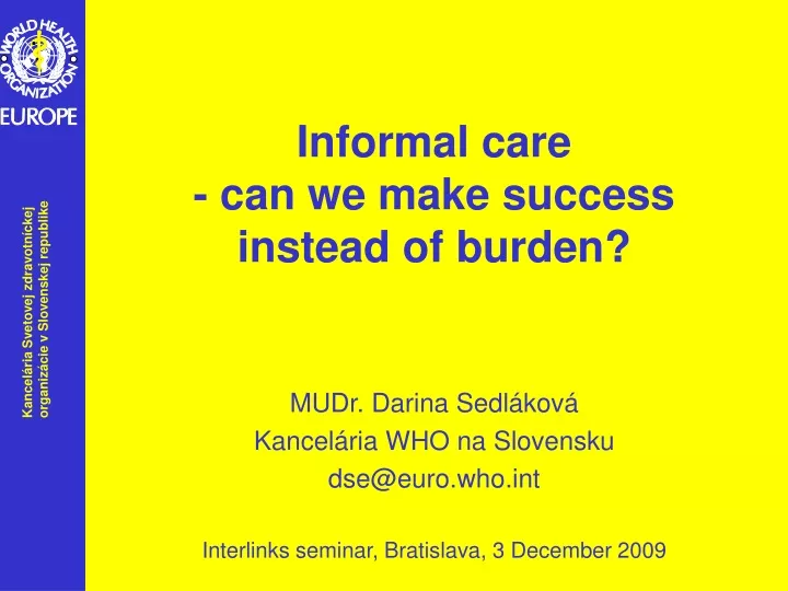 informal care can we make success instead of burden