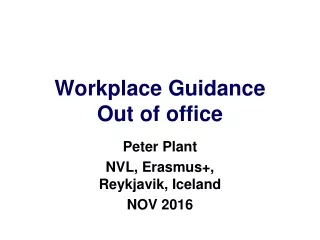 Workplace Guidance Out of office