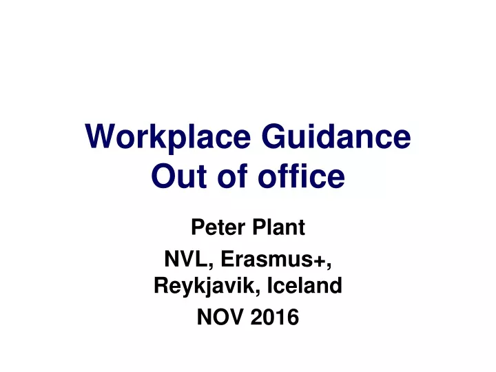 workplace guidance out of office