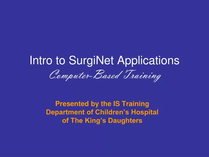 intro to surginet applications computer based training