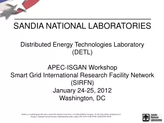 SANDIA NATIONAL LABORATORIES Distributed Energy Technologies Laboratory (DETL) APEC-ISGAN Workshop