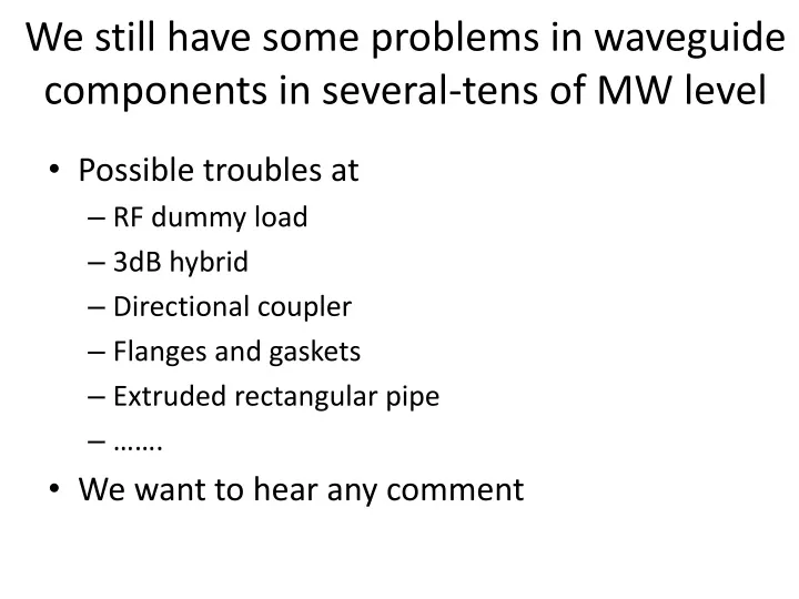 we still have some problems in waveguide components in several tens of mw level
