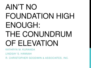 Ain’t no foundation high enough :  The  conundrum of Elevation