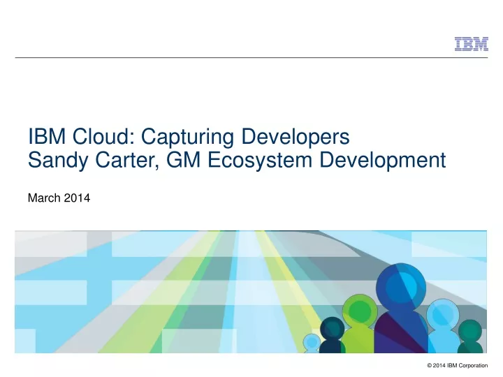 ibm cloud capturing developers sandy carter