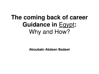 The coming back of career Guidance in  Egypt : Why and How?