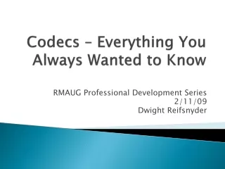 Codecs – Everything You Always Wanted to Know