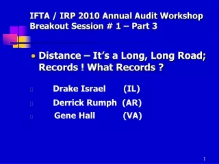 IFTA / IRP 2010 Annual Audit Workshop Breakout Session # 1 – Part 3