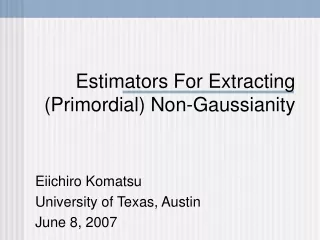 Estimators For Extracting (Primordial) Non-Gaussianity