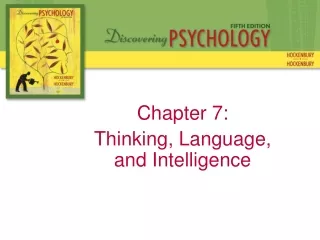 Chapter 7: Thinking, Language, and Intelligence