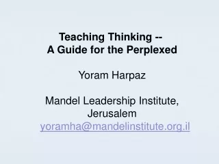 Teaching Thinking --  A Guide for the Perplexed Yoram Harpaz