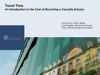 Travel Time An Introduction to the Cost of Becoming a Casualty Actuary