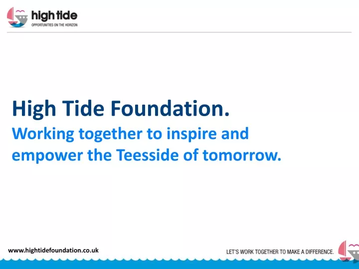 high tide foundation working together to inspire and empower the teesside of tomorrow