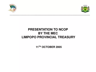 PRESENTATION TO NCOP BY THE MEC  LIMPOPO PROVINCIAL TREASURY