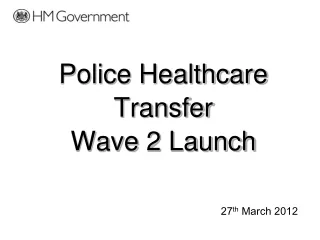 Police Healthcare Transfer Wave 2 Launch