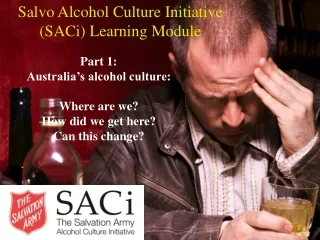 Salvo Alcohol Culture Initiative ( SACi ) Learning Module