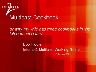Multicast Cookbook  or why my wife has three cookbooks in the kitchen cupboard