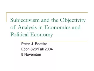 Subjectivism and the Objectivity of Analysis in Economics and Political Economy