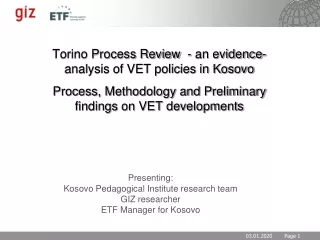Presenting: Kosovo Pedagogical Institute research team GIZ researcher ETF Manager for Kosovo