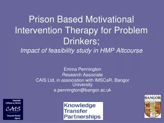 Emma Pennington Research Associate CAIS Ltd, in association with IMSCaR, Bangor University