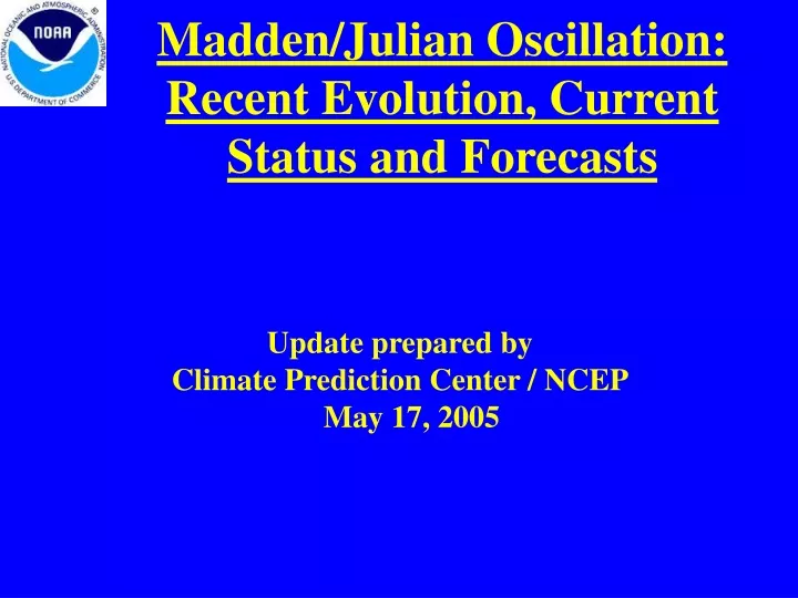 madden julian oscillation recent evolution current status and forecasts