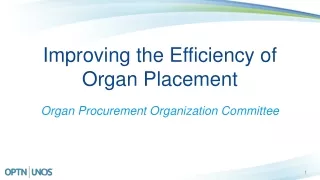 Improving the Efficiency of Organ Placement