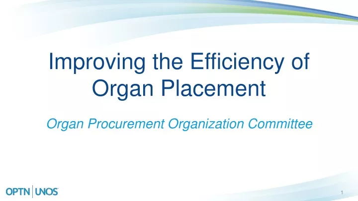improving the efficiency of organ placement