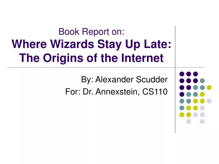 book report on where wizards stay up late the origins of the internet