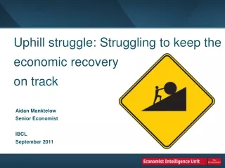 Uphill struggle: Struggling to keep the economic recovery on track