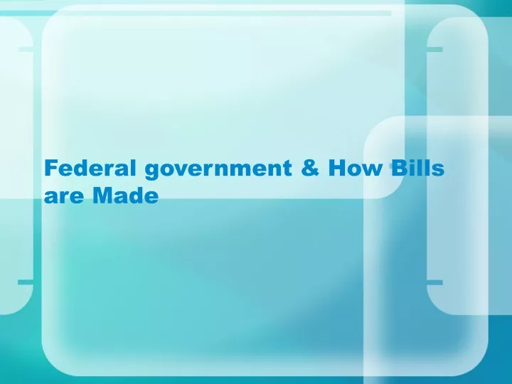 federal government how bills are made