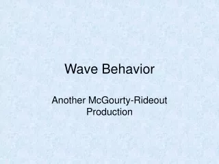 Wave Behavior