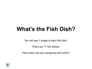 What’s the Fish Dish?