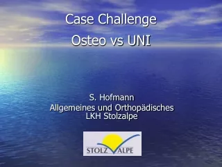 Case Challenge Osteo vs UNI