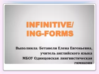 INFINITIVE/ ING-FORMS