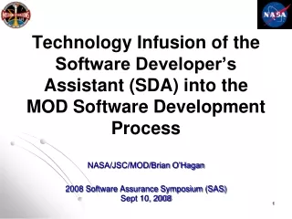 NASA/JSC/MOD/Brian O’Hagan 2008 Software Assurance Symposium (SAS) Sept 10, 2008